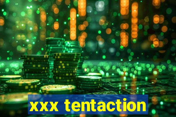 xxx tentaction